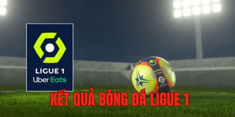 Giá trị của việc cập nhật kết quả bóng đá Ligue 1