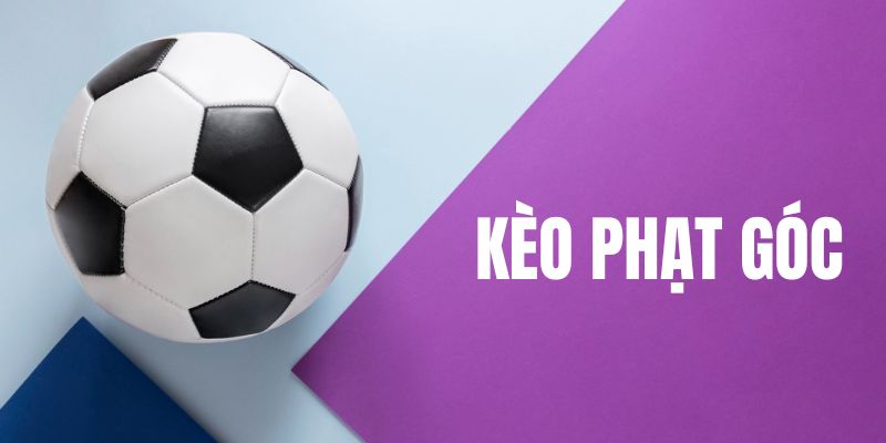 Tìm hiểu về kèo phạt góc