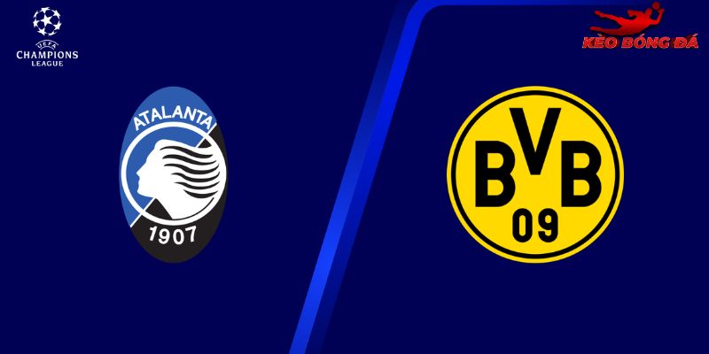 Soi Kèo Atalanta Vs Dortmund, 00h45 26/02 - Champions League