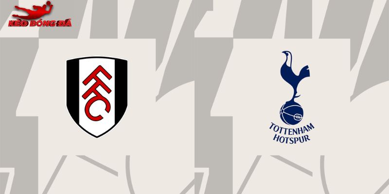 Soi Kèo Fulham vs Tottenham, 21h00 01/03 - Ngoại hạng Anh