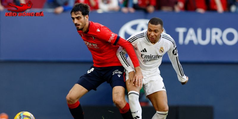 Osasuna vs Real Madrid luôn thi đấu cống hiến