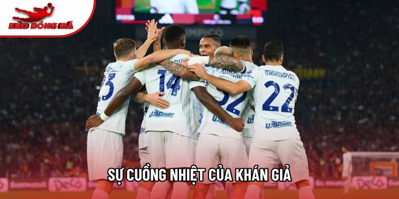 Sự cuồng nhiệt của khán giả