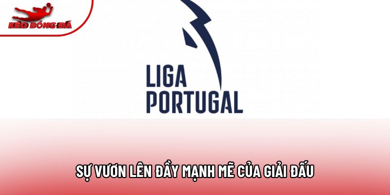 Sự vươn lên đầy mạnh mẽ của giải đấu