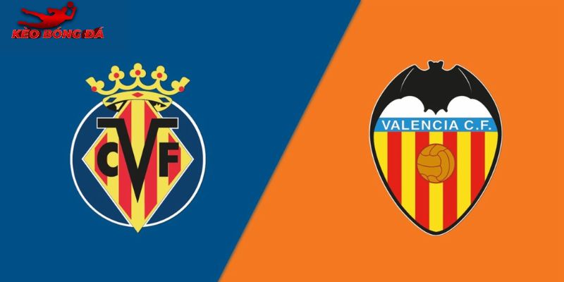 Soi Kèo Villarreal Vs Valencia, 03h00 Ngày 23/02 - La Liga
