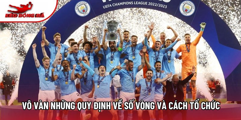 Vô vàn những quy định về số vòng và cách tổ chức