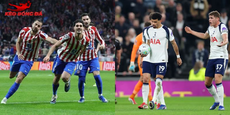 Atletico Madrid vs Tottenham sẽ “đề phòng” đối thủ
