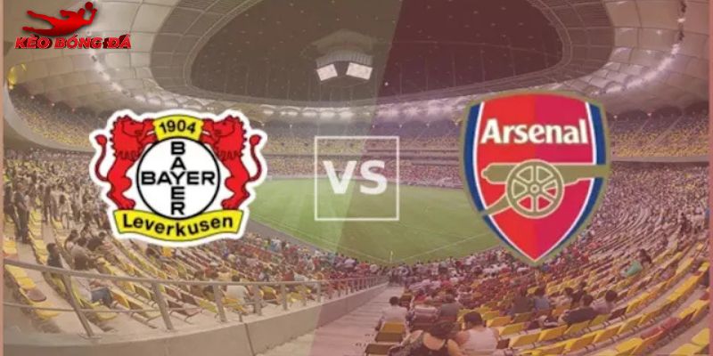 Soi Kèo Bayer Leverkusen vs Arsenal, 0h45 12/3 - Cúp C1