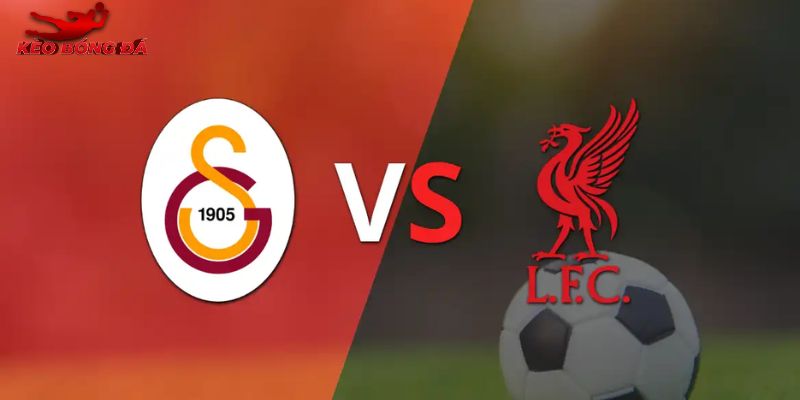 Soi Kèo Galatasaray Vs Liverpool, 00h45 11/03 - Cúp C1